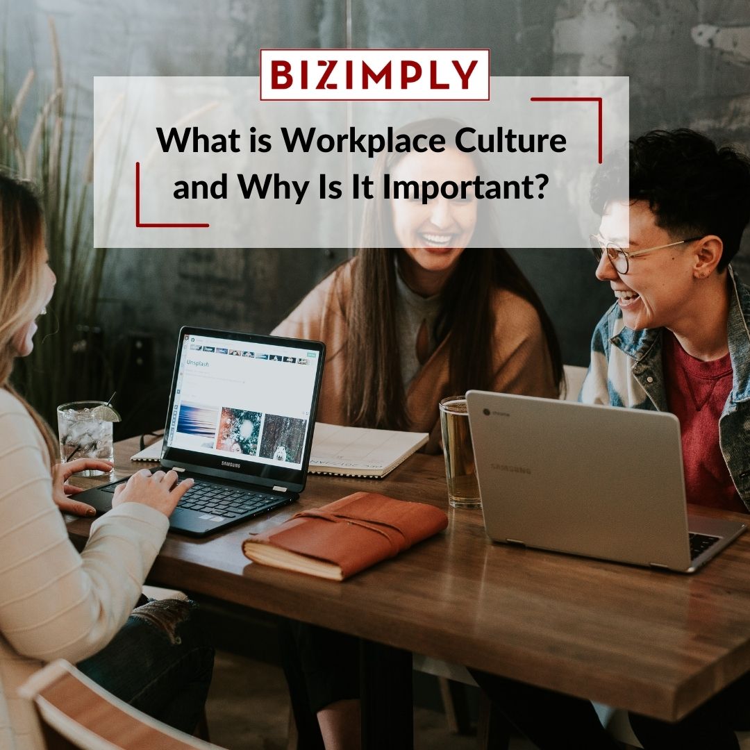 What is Workplace Culture and Why Is It Important? - Bizimply